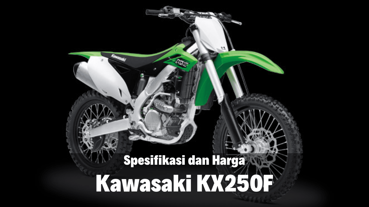 Harga Kawasaki KX250F