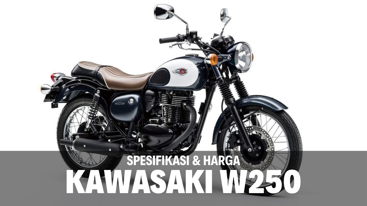Spesifikasi dan Harga Kawasaki W250