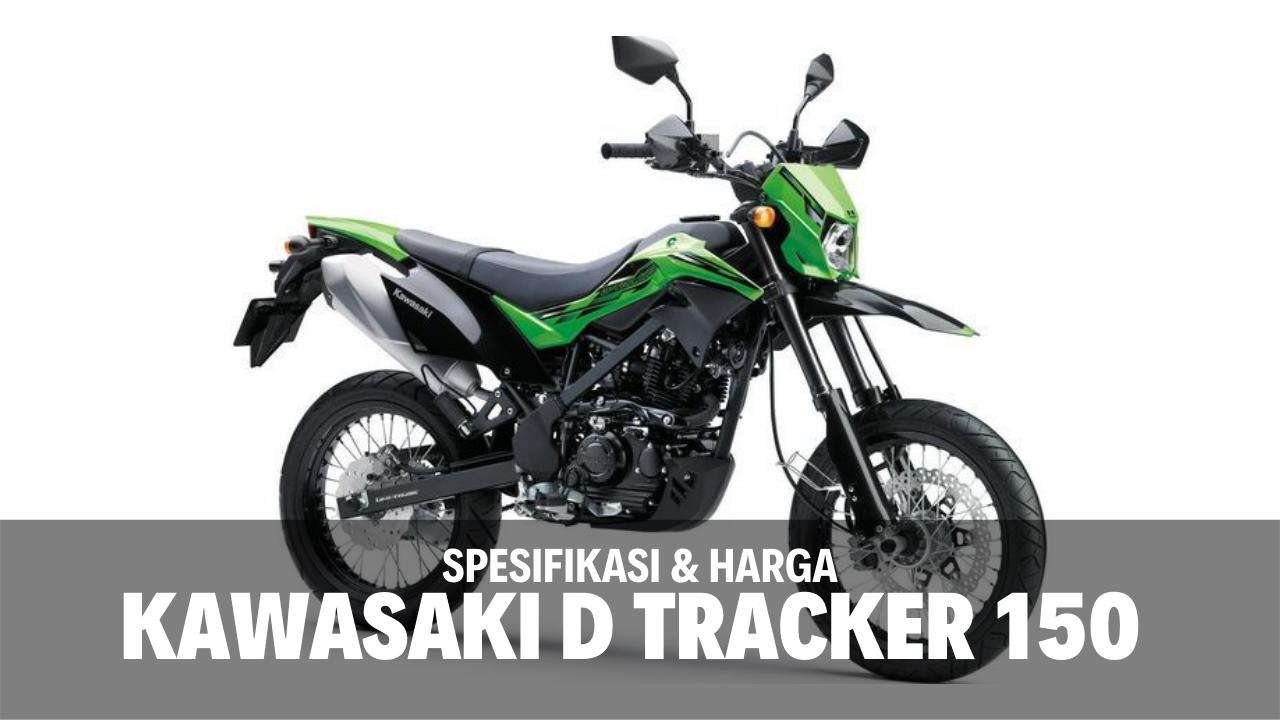 Spesifikasi dan Harga Kawasaki D Tracker 150