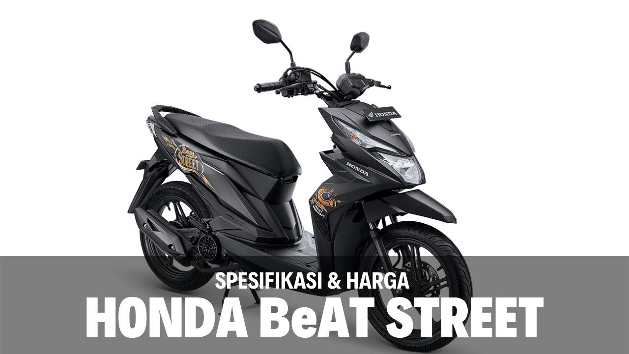 Spesifikasi dan Harga Honda BeAT Street
