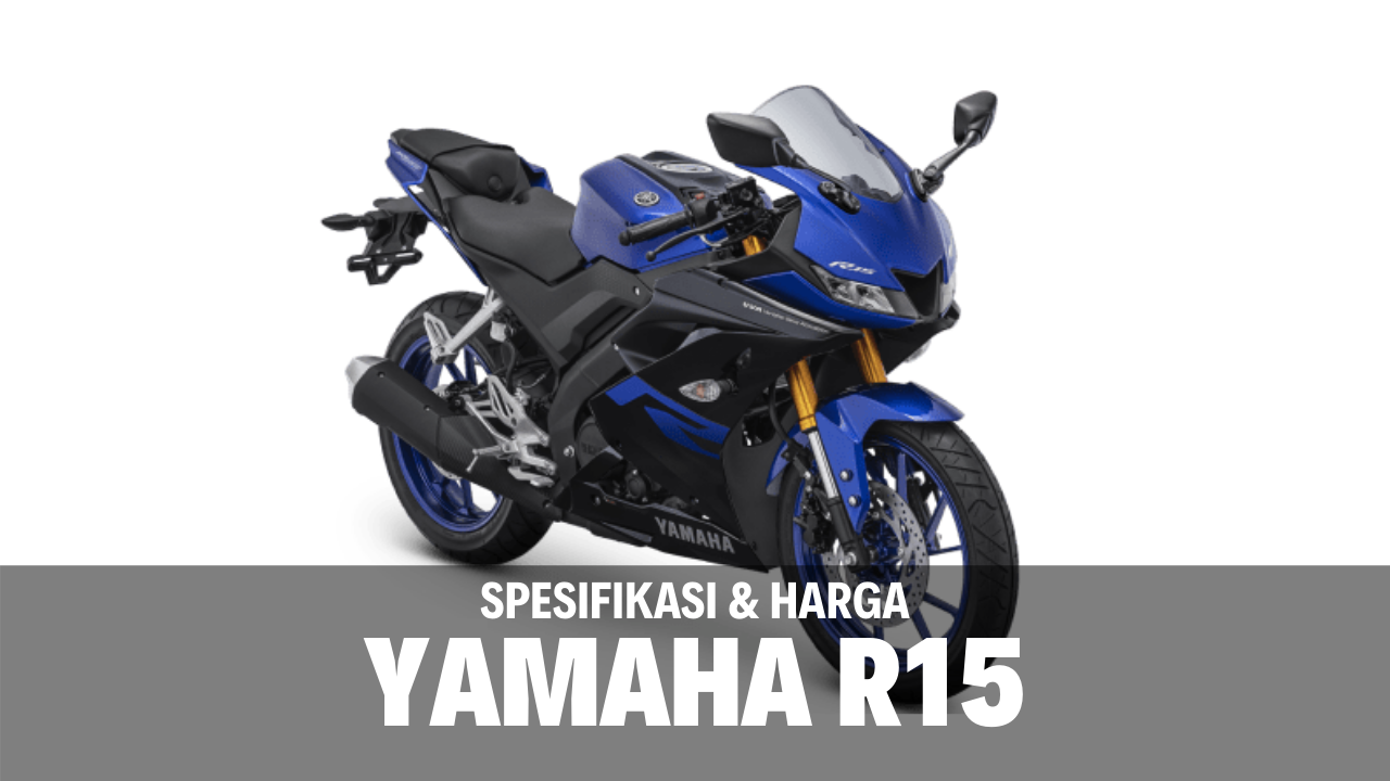 Spesifikasi dan Harga Yamaha R15