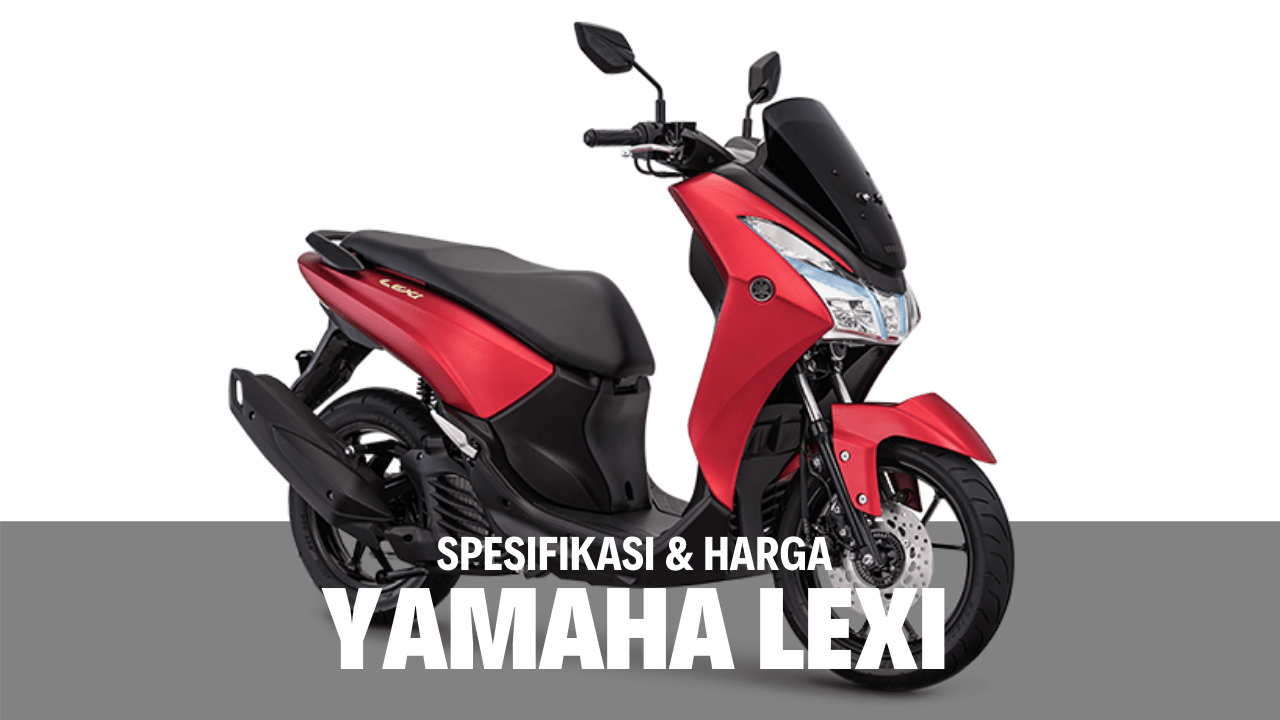 Spesifikasi Harga Yamaha Lexi 2023
