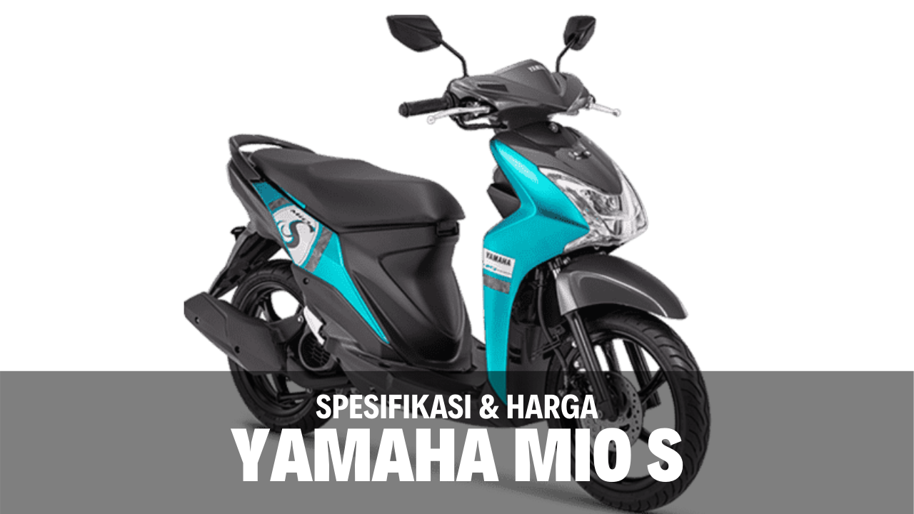 Spesifikasi dan Harga Yamaha Mio S