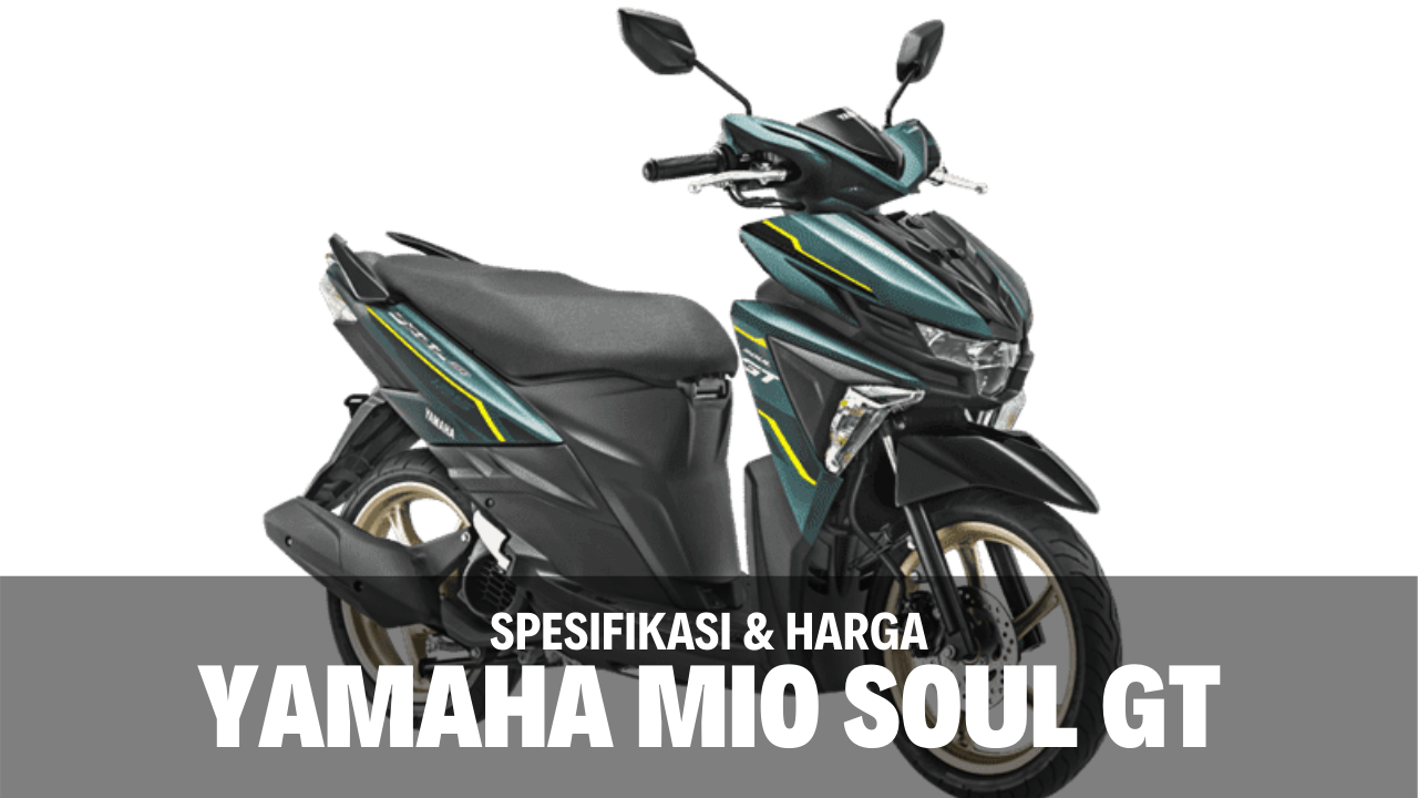 Spesifikasi dan Harga Yamaha Mio Soul GT