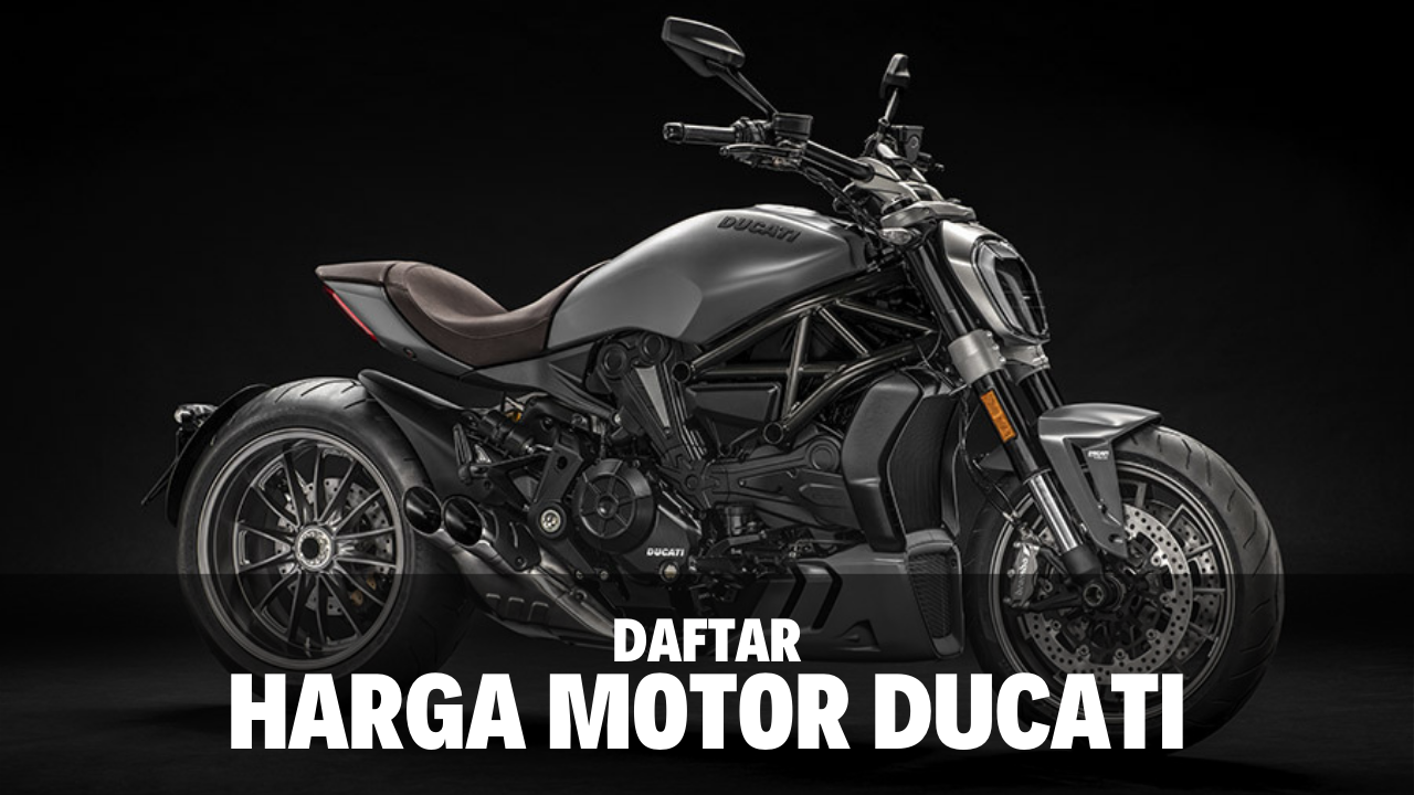 √ Daftar Harga Motor Ducati di Indonesia Terbaru 2022