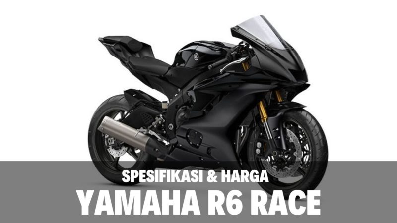 Spesifikasi harga Yamaha R6 Race