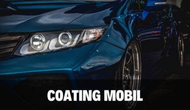 pengertian manfaat coating mobil